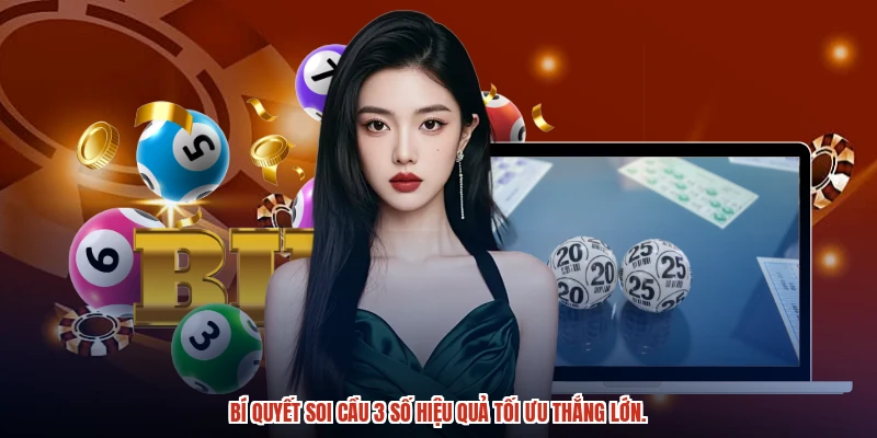 Bí quyết soi cầu 3 số hiệu quả tối ưu thắng lớn. Bí quyết soi cầu 3 số hiệu quả tối ưu thắng lớn.