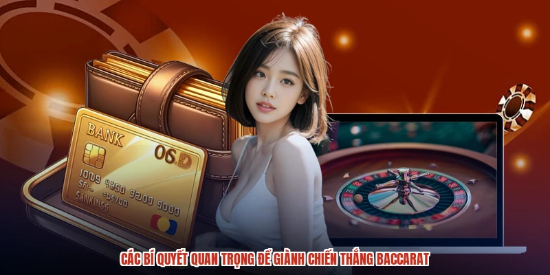 Các bí quyết quan trọng để giành chiến thắng baccarat
