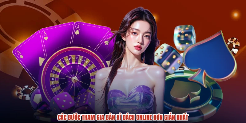 Các bước tham gia bàn xì dách online đơn giản nhất