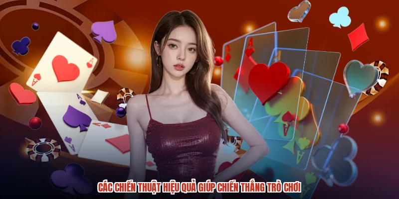 Các chiến thuật hiệu quả giúp chiến thắng trò chơi