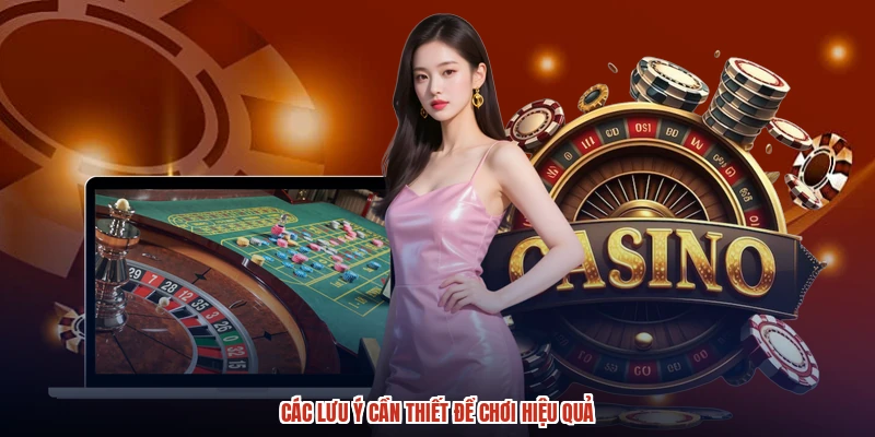 Các lưu ý cần thiết để chơi hiệu quả