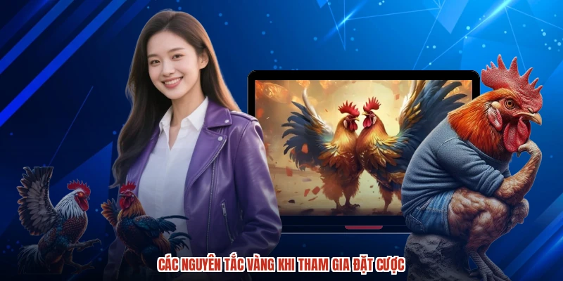 Các nguyên tắc vàng khi tham gia đặt cược Các nguyên tắc vàng khi tham gia đặt cược