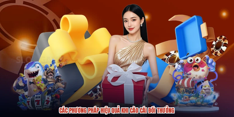 Các phương pháp hiệu quả khi cào cái đổi thưởng