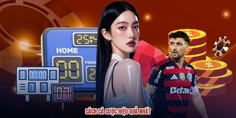 Cách cá cược hiệu quả nhất