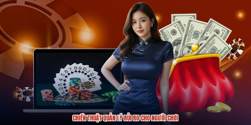 Chiến thuật quản lý rủi ro cho người chơi