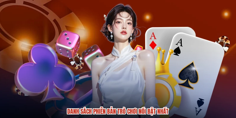 Danh sách phiên bản trò chơi nổi bật nhất