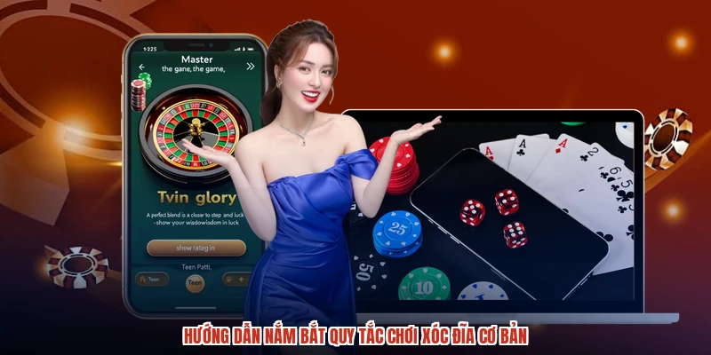 Hướng dẫn nắm bắt quy tắc chơi xóc đĩa cơ bản