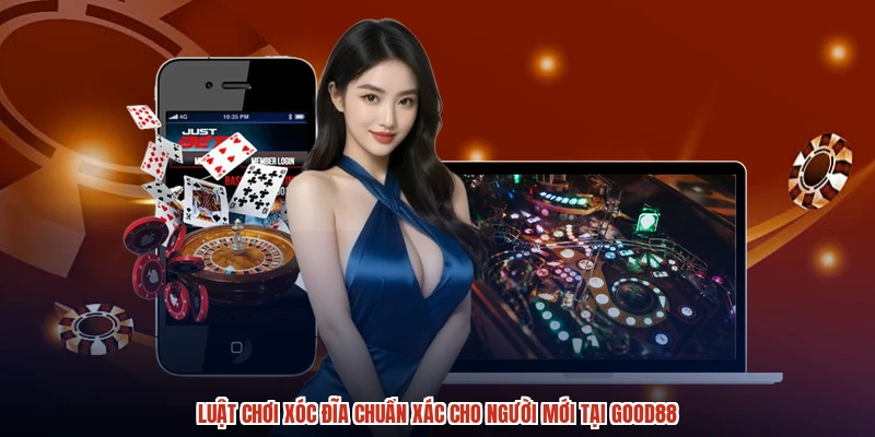 Luật Chơi Xóc Đĩa Chuẩn Xác Cho Người Mới Tại GOOD88