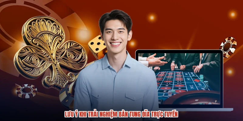 Lưu ý khi trải nghiệm bàn tung đĩa trực tuyến