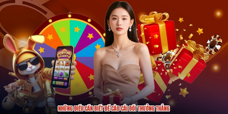 Những điều cần biết để cào cái đổi thưởng thắng