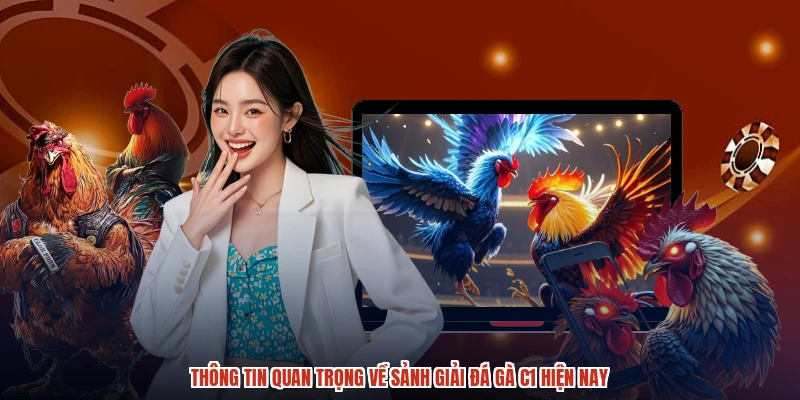 Thông tin quan trọng về sảnh giải đá gà C1 hiện nay Thông tin quan trọng về sảnh giải đá gà C1 hiện nay