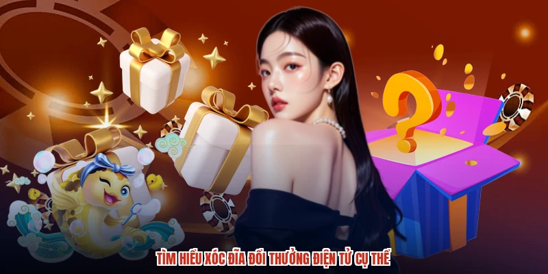 Tìm hiểu xóc đĩa đổi thưởng điện tử cụ thể Tìm hiểu xóc đĩa đổi thưởng điện tử cụ thể